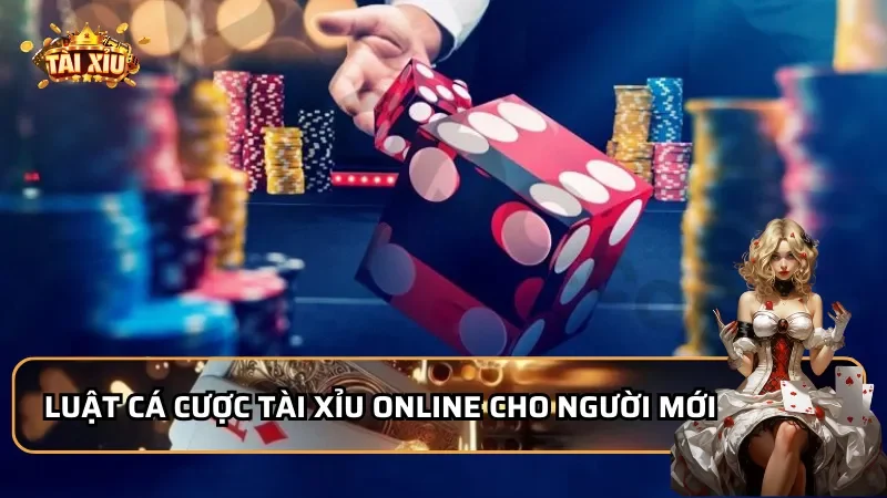 Luật cá cược Tài Xỉu Online cho người mới